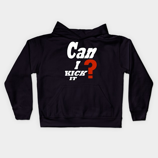 Can i kick it ? Kids Hoodie by ARTA-ARTS-DESIGNS